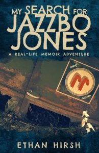 Front cover of the book My Search for Jazzbo Jones by Ethan Hirsh